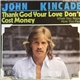 John Kincade - Thank God Your Love Don't Cost Money